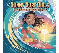 Sunny Surf Girls Beach Adventure Coloring Book: 50 Surfer Girl Coloring Pages - Tropical Beach and Wave Adventures
