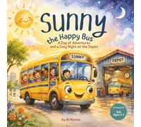 Sunny the Happy Bus: A Day of Adventures and a Cozy Night at the Depot