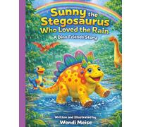 Sunny the Stegosaurus Who Loved the Rain: A Cozy Dino Friends Story About Trying New Things, Finding Joy, and Dancing in the Rain: A Children's ... and learning for little explorers.)