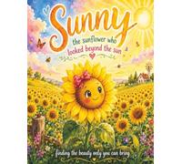 Sunny: The sunflower who looked beyond the sun
