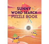 Sunny Word Search Puzzle Book: Discover Motivational and Inspirational Summer Word Search for Adults, Seniors, and Teens, A Wonderful Gift to Keep Your Mind Active and Nourish it with Positivity.