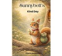 Sunnybell’s Kind Day: A Gentle Story About Kindness, Friendship, and Caring for Others (Little Worlds Collection)