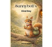 Sunnybell’s Kind Day: A Gentle Story About Kindness, Friendship, and Caring for Others (Little Worlds Collection)