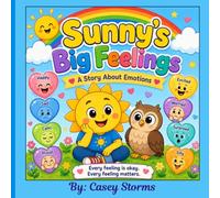 Sunny's Big Feelings: A Gentle Story About Understanding Emotions
