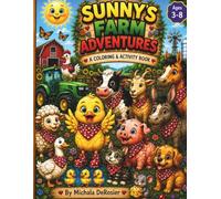 Sunny's Farm Adventures: A Heartwarming Farm Animal Coloring & Activity Adventure for Ages 3-8