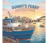 Sunny's Ferry Adventure (Wild Outback Tales: Kira and Friends)