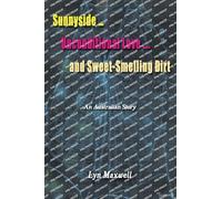 Sunnyside ... Unconditional Love .... And Sweet-Smelling Dirt: An Australian Story