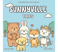 Sunnyville Tales: The Cozy Critters' Big Adventure - Coloring Book.: A Story-Coloring Book Full of Friendship, Fun, and Fuzzy Surprises!