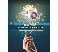Suno AI Music Creation: A Practical Handbook for Beginners