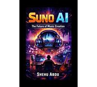 Suno AI: The Future of Music Creation