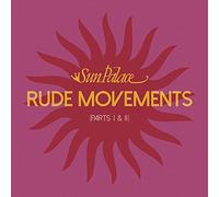 Sunpalace - Rude Movements/Part I & II [Vinilo]