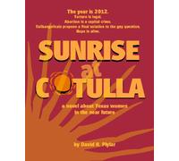 Sunrise At Cotulla: A Novel About Texas Women In The Near Future