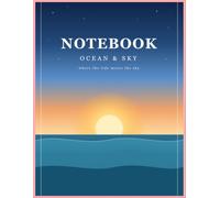 Sunrise by the Sea - Notebook: Inspirational Ocean Sunset Journal | Lined Pages for Writing, Reflection & Mindfulness | 100 Pages