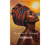 Sunrise in the Serengeti Notebook: Travel Journaling, Writing, African Journal, Writing Journal for Woman, Gift for Writers