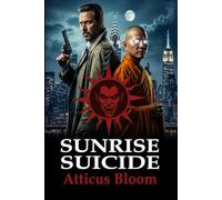 SUNRISE SUICIDE: An anti-hero Detective, a Monk turned vampire hunter, a cult motorcycle club, and a sunrise thats unforgiving.