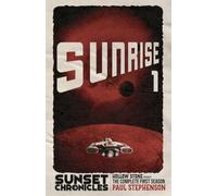 Sunrise: The complete first season of The Sunset Chronicles: 1 (The Sunset Chronicles (Omnibus Editions))