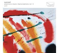 Sunroof – Electronic Music Improvisations Vol. 3 – Vinilo LP Ed. limitada