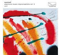 Sunroof – Electronic Music Improvisations Vol. 3 – CD (Importación USA)