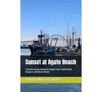 Sunset at Agate Beach: A Family Journey Along the Oregon Coast: South Beach, Newport, and Beverly Beach