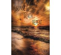 Sunset Beach Repeat WRITE Now: Stress relief relaxation journal 7x10 lined 100 pages (Write Now Series)