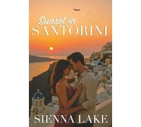 Sunset in Santorini (Sienna Lake Travel Romances)