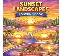 Sunset Landscapes Coloring Book: Relaxing Scenic Views of Mountains, Beaches, Lakes and Deserts for Stress Relief