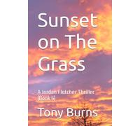 Sunset on The Grass: A Jordan Fletcher Thriller (Book 5)