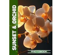 Sunset & Orchid Photo Book | Orchid Blooms Cast In Warm Sunset Glow In Serene Floral Nature Photography