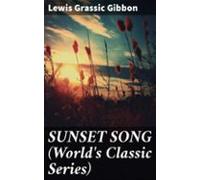 Sunset Song (worlds Classic Series) (ebook)