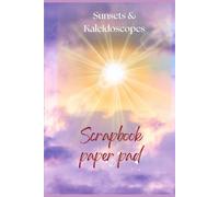 Sunsets & Kaleidoscopes Scrapbook Paper Pad: Non-perforated 42 page scrapbook full of brilliant colors and photos