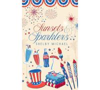 Sunsets & Sparklers: A Small-Town Summer Romance