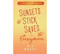 Sunsets, Stick Saves, and a Honeymoon: A Love in Destiny Romance