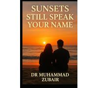 Sunsets Still Speak Your Name: Whispers of a forgotten summer