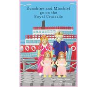 Sunshine and Mischief go on the Royal Cruisade