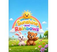 Sunshine and Rainbows: A Cute and Happy Coloring Book for Kids Ages 3-8: 50 Adorable Kawaii Designs with Thick Lines and Simple Shapes for Toddlers, Preschoolers, and Young Children