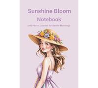 Sunshine Bloom Notebook: Soft Pastel Journal for Gentle Mornings