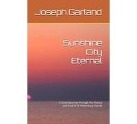 Sunshine City Eternal: A Grand Journey through the History and Soul of St. Petersburg Florida