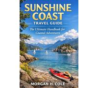 SUNSHINE COAST TRAVEL GUIDE: The Ultimate Handbook for Coastal Adventures