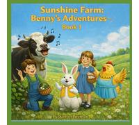 Sunshine Farm: Benny's Adventures - Book 1