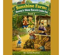 Sunshine Farm: Benny's Slow Race and Cookie Day - Book 3