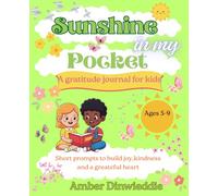 Sunshine in My Pocket: A Gratitude Journal for Kids: Fun Daily Prompts to Help Kids Notice, Feel, and Appreciate the Good Around Them