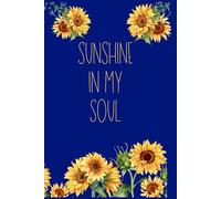 Sunshine In My Soul: Sunflower Gratitude Journal