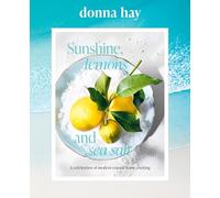 Sunshine, Lemons and Sea Salt: A Celebration of Modern Coastal Home Cooking