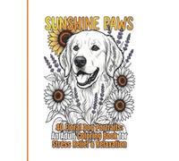 Sunshine Paws: 40 Floral Dog Portraits: An Adult Coloring Book for Stress Relief & Relaxation