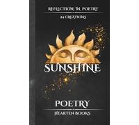 SUNSHINE: Poetry, Reflection in Poetry, Discover the variety, Find yourself (Black Spine Poetry Book Series)
