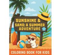 Sunshine & Sand: A Summer Adventure Coloring Book For Kids: A Fun Beach Coloring Book for Kids