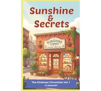 Sunshine & Secrets: THE KINDNESS CHRONICLES: VOL. 1