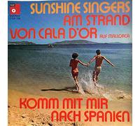 Sunshine Singers - Am Strand von Cala D'or (Auf Mallorca) / Komm Mit Mir Nach Spanien