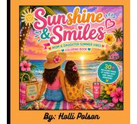 Sunshine & Smiles: 30 Relaxing Coloring Pages of Beach Days, Sunshine Adventures, Ocean Fun, Tropical Memories, and Heartwarming Mom & Daughter Moments for Girls Ages 8-15