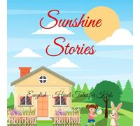 Sunshine Stories: English-Hindi Tales for Kids (Sunshine stories: Bilingual Tales for Kids)